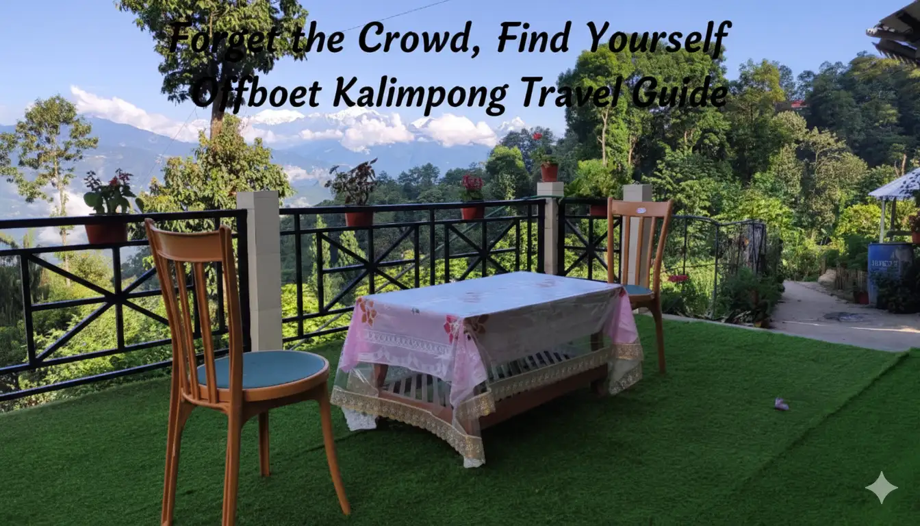 Forget the Crowd, Find Yourself – Offbeat Kalimpong Travel Guide to the Most Peaceful Stay